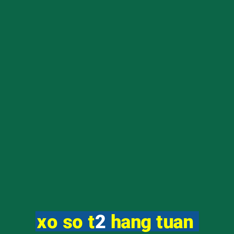 xo so t2 hang tuan