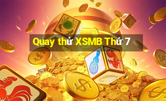 Quay thử XSMB Thứ 7