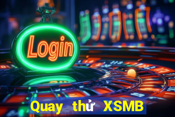 Quay thử XSMB Thứ 7