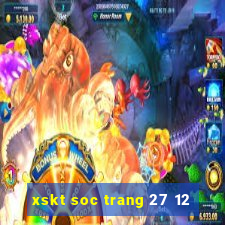 xskt soc trang 27 12