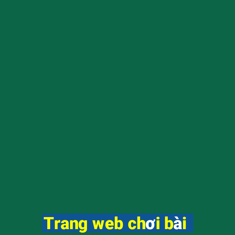 Trang web chơi bài