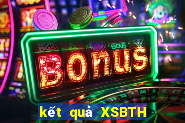 kết quả XSBTH ngày 5