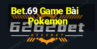 Bet.69 Game Bài Pokemon