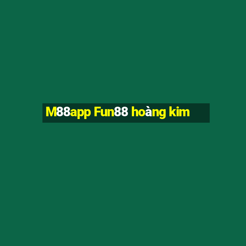 M88app Fun88 hoàng kim