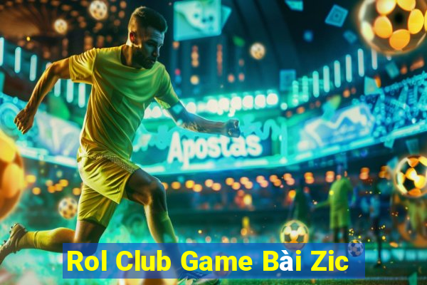 Rol Club Game Bài Zic