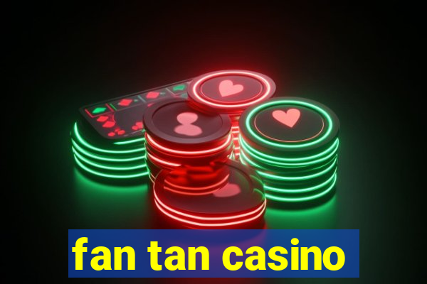 fan tan casino