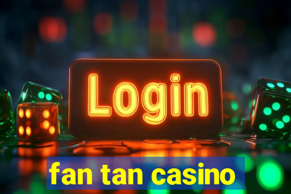 fan tan casino