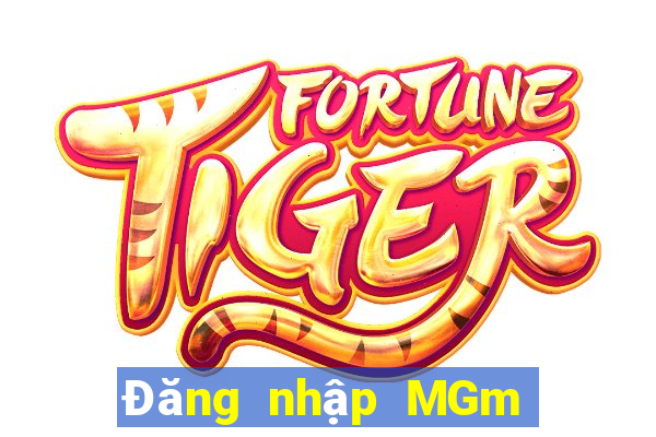 Đăng nhập MGm ở Việt nam