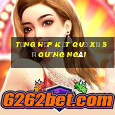 tổng hợp kết quả xổ số quảng ngãi