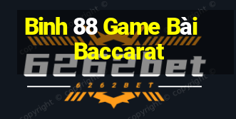 Binh 88 Game Bài Baccarat