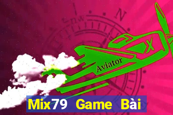 Mix79 Game Bài Online Uy Tín