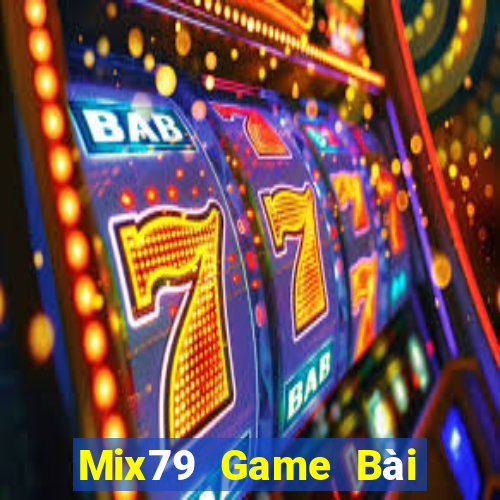 Mix79 Game Bài Online Uy Tín