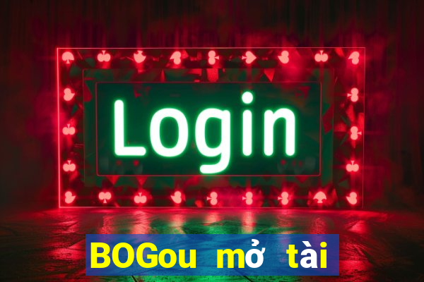 BOGou mở tài khoản trực tuyến