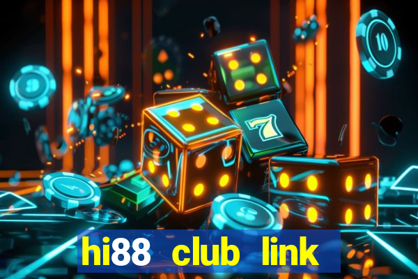 hi88 club link đăng nhập