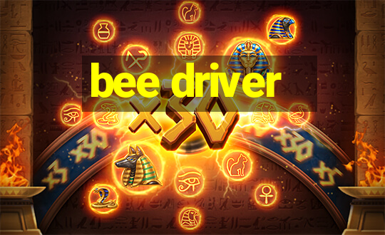 bee driver