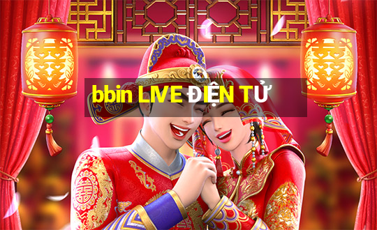 bbin LIVE ĐIỆN TỬ