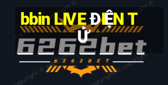 bbin LIVE ĐIỆN TỬ