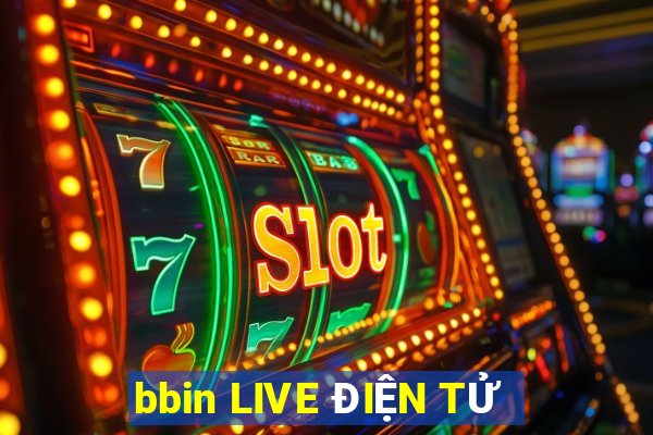 bbin LIVE ĐIỆN TỬ