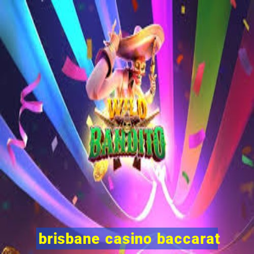 brisbane casino baccarat