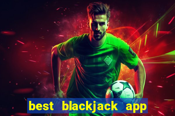 best blackjack app no money