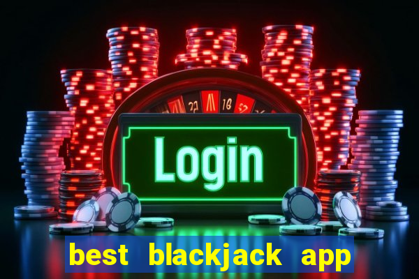 best blackjack app no money