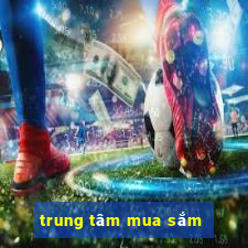 trung tâm mua sắm