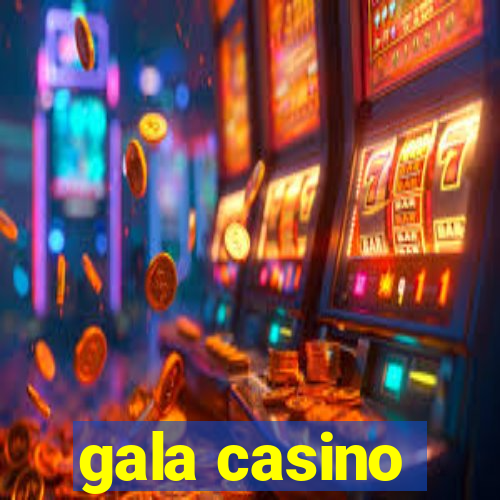 gala casino