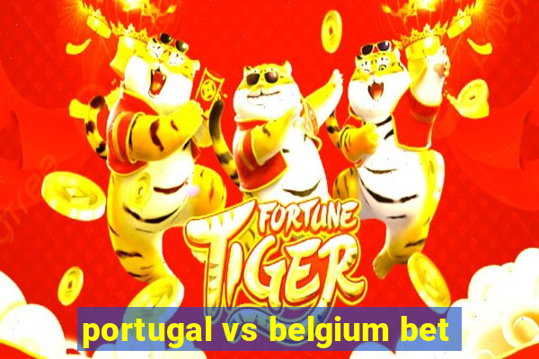 portugal vs belgium bet