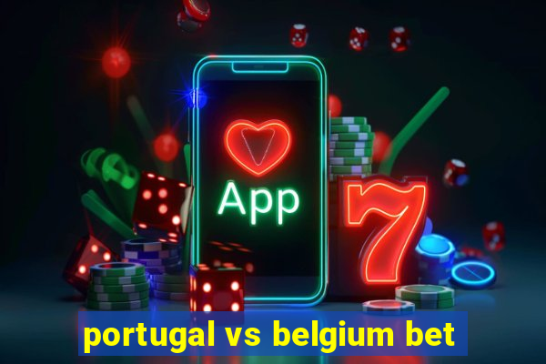 portugal vs belgium bet