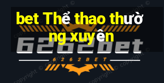 bet Thể thao thường xuyên