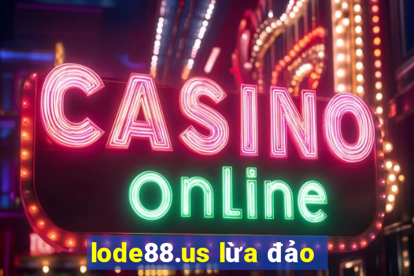 lode88.us lừa đảo