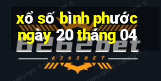 xổ số bình phước ngày 20 tháng 04