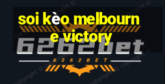 soi kèo melbourne victory