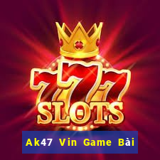 Ak47 Vin Game Bài Ăn Tiền