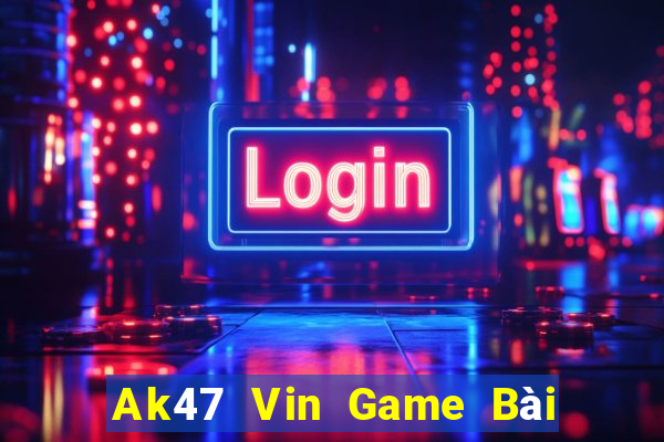 Ak47 Vin Game Bài Ăn Tiền