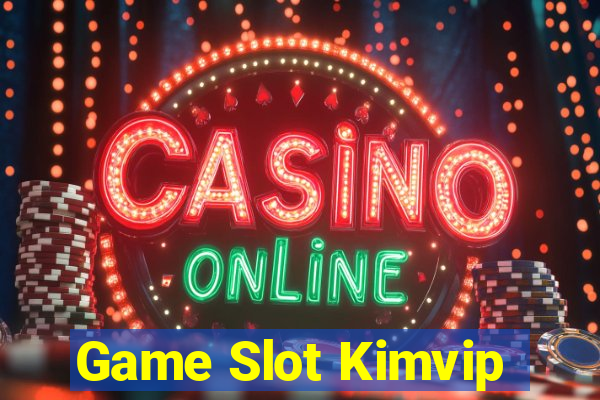 Game Slot Kimvip