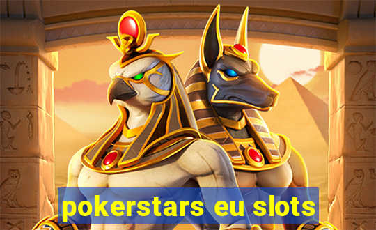 pokerstars eu slots