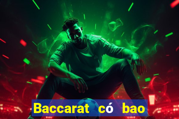 Baccarat có bao nhiêu bộ bài