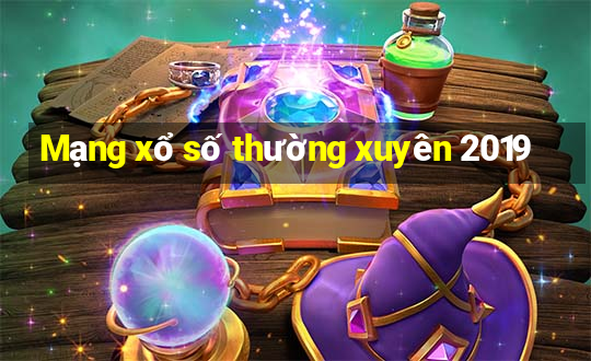 Mạng xổ số thường xuyên 2019