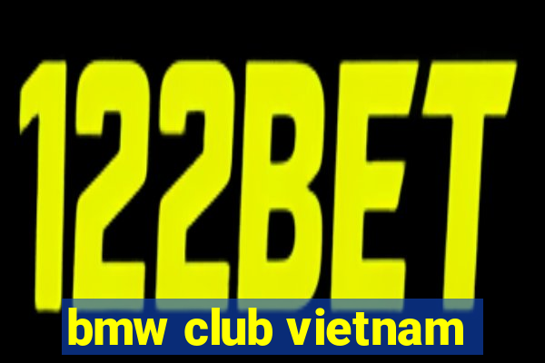 bmw club vietnam