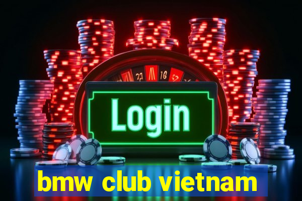 bmw club vietnam