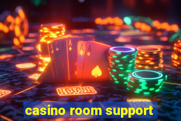 casino room support