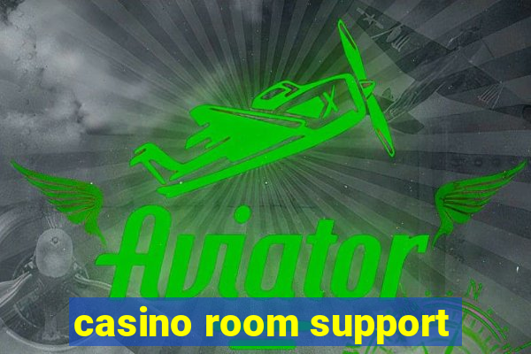 casino room support