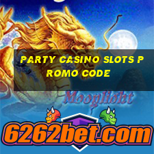 party casino slots promo code