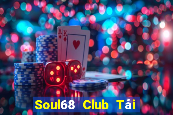 Soul68 Club Tải Game Bài Go88