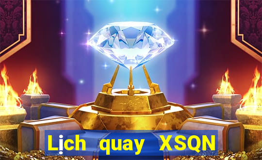 Lịch quay XSQN ngày 10