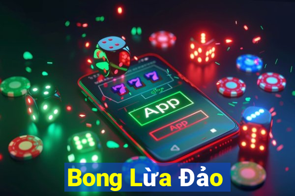 Bong Lừa Đảo