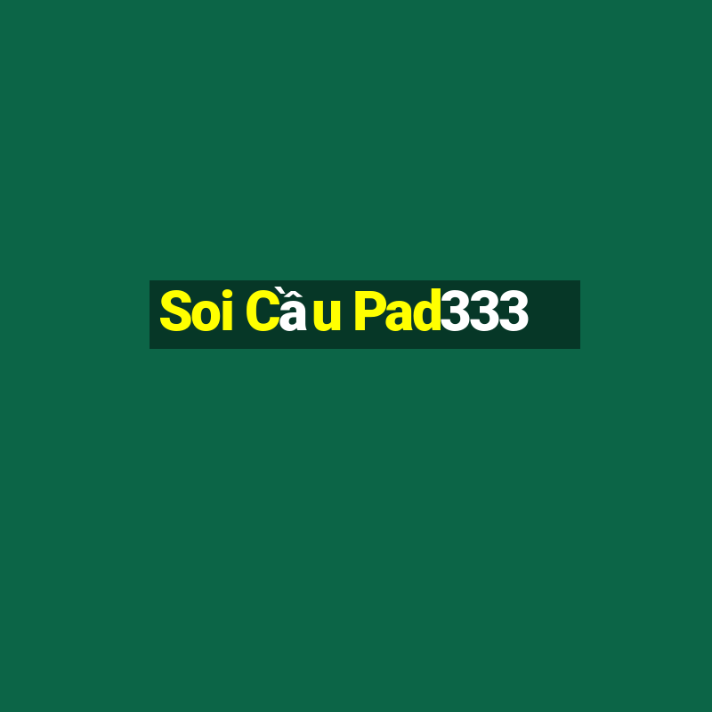 Soi Cầu Pad333