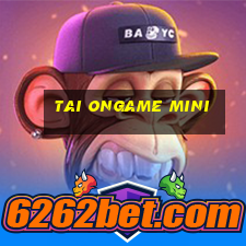 tai ongame mini