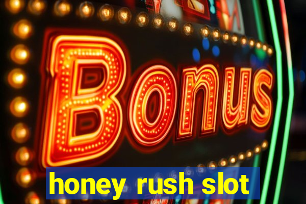 honey rush slot